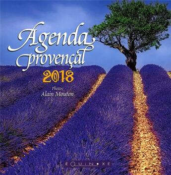 Couverture du livre « Agenda provençal (édition 2018) » de Alain Mouton aux éditions Equinoxe