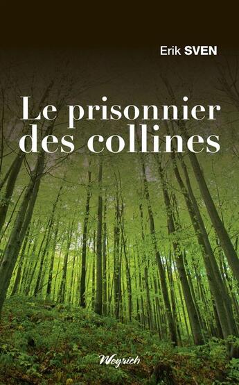 Couverture du livre « Le prisonnier des collines » de Erik Sven aux éditions Weyrich