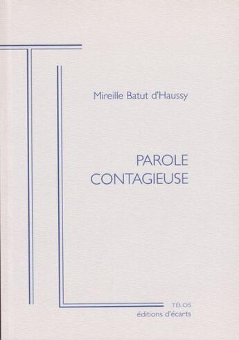 Couverture du livre « Parole contagieuse » de Mireille Batut D'Haussy aux éditions Ecarts