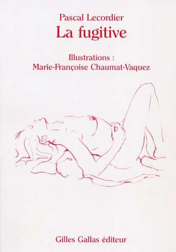 Couverture du livre « La fugitive » de Pascal Lecordier et Marie-Francoise Chaumat-Vaquez aux éditions Altitude