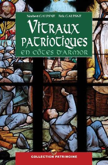 Couverture du livre « Les vitraux patriotiques en Côtes d'Armor » de Norbert Galesne aux éditions P'tit Louis