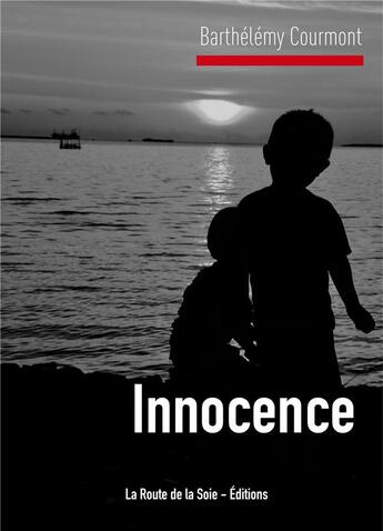 Couverture du livre « Innocence » de Barthelemy Courmont aux éditions La Route De La Soie