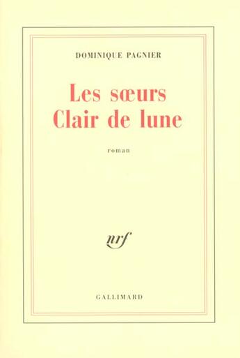 Couverture du livre « Les Soeurs Clair de lune » de Dominique Pagnier aux éditions Gallimard