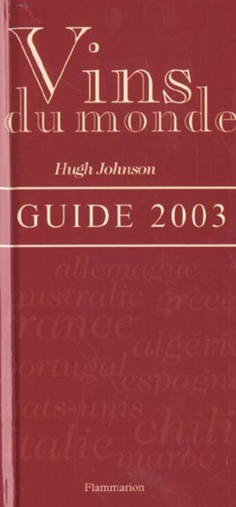 Couverture du livre « Vins du monde le guide 2003 » de Hugh Johnson aux éditions Flammarion