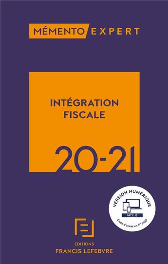 Couverture du livre « Mémento expert : intégration fiscale (édition 2020/2021) » de  aux éditions Lefebvre