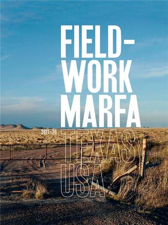 Couverture du livre « Fieldwork Marfa Texas USA : dix ans d'expérimentations artistiques » de  aux éditions Jannink