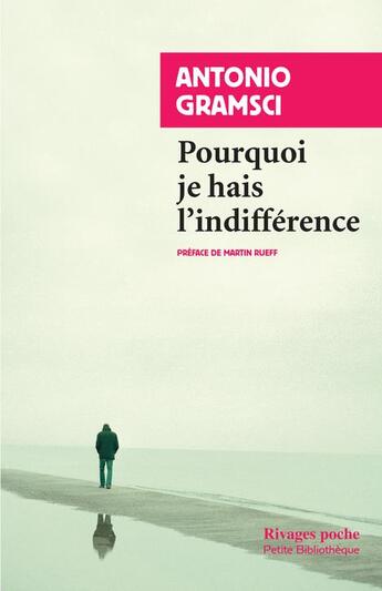Couverture du livre « Pourquoi je hais l'indifférence » de Antonio Gramsci aux éditions Rivages