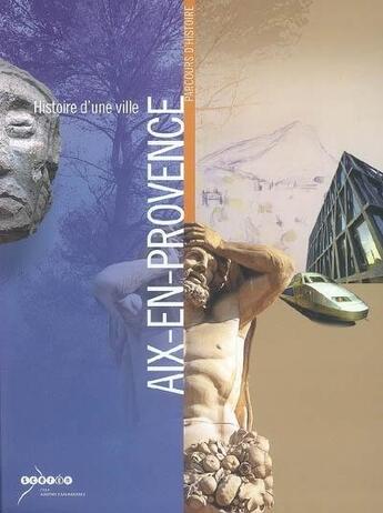 Couverture du livre « Aix-en-Provence : histoire d'une ville » de  aux éditions Crdp D'aix Marseille