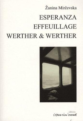 Couverture du livre « Esperanza, effeuillage ; Werther & Werther » de Zanina Mircevska aux éditions Espace D'un Instant