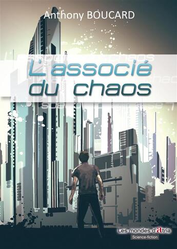 Couverture du livre « L'associé du chaos » de Anthony Boucard aux éditions Atria
