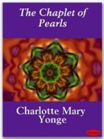 Couverture du livre « The Chaplet of Pearls » de Charlotte Mary Yonge aux éditions Ebookslib