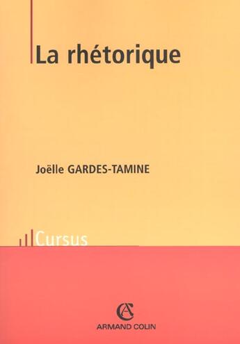 Couverture du livre « Rhetorique » de Joelle Gardes-Tamine aux éditions Armand Colin