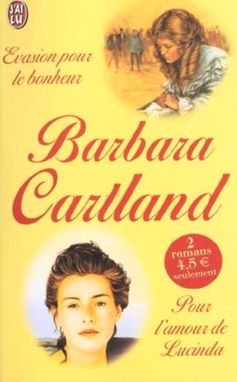 Couverture du livre « Evasion pour le bonheur, suivi de : pour l'amour de lucinda » de Barbara Cartland aux éditions J'ai Lu