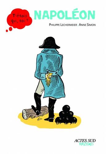 Couverture du livre « Napoléon » de Philippe Lechermeier et Anne Simon aux éditions Actes Sud Junior