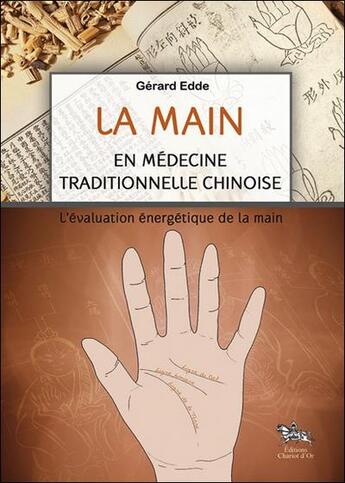 Couverture du livre « La main en médecine traditionnelle chinoise » de Gerard Edde aux éditions Chariot D'or