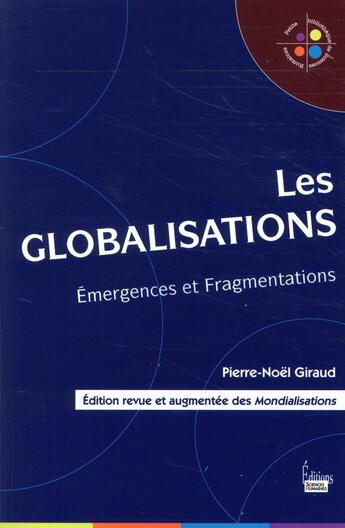 Couverture du livre « Les globalisations ; émergences et fragmentations » de Pierre-Noel Giraud aux éditions Sciences Humaines