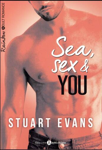 Couverture du livre « Sea, sex and you » de Stuart Evans aux éditions Editions Addictives