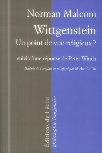 Couverture du livre « Wittgenstein ; un point de vue religieux ? » de Peter Winch et Norman Malcolm aux éditions Eclat