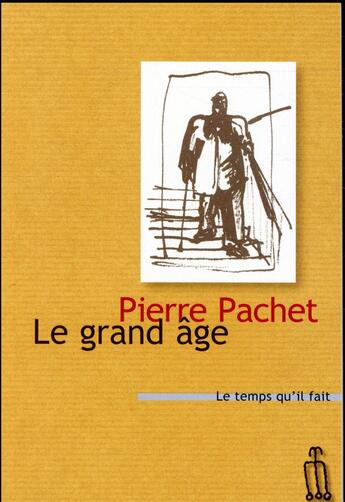 Couverture du livre « Le grand âge » de Pierre Pachet aux éditions Le Temps Qu'il Fait