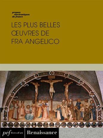 Couverture du livre « Les plus belles oeuvres de Fra Angelico » de Fra Angelico aux éditions Presses Electroniques De France
