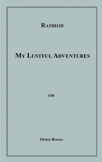 Couverture du livre « My Lustful Adventures » de Anonymous Ramrod aux éditions Epagine