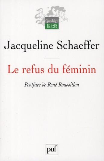 Couverture du livre « Le refus du féminin » de Jacqueline Schaeffer aux éditions Puf