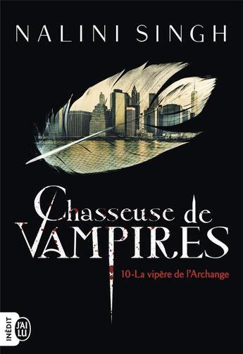 Couverture du livre « Chasseuse de vampires Tome 10 : la vipère de l'archange » de Nalini Singh aux éditions J'ai Lu