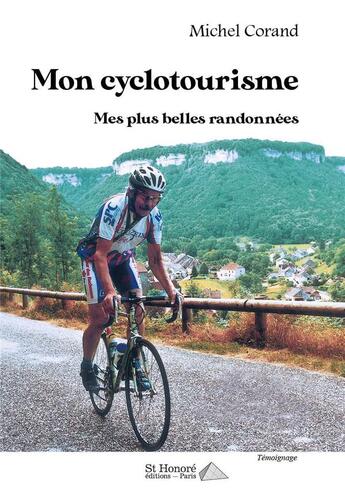 Couverture du livre « Mon cyclotourisme ; mes plus belles randonnees » de Corand Michel aux éditions Saint Honore Editions