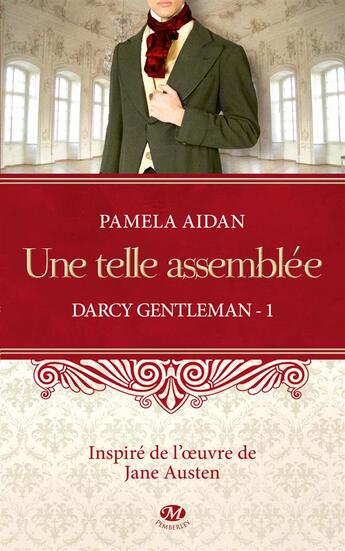 Couverture du livre « Darcy, gentleman Tome 1 : une telle assemblée » de Pamela Aidan aux éditions Milady