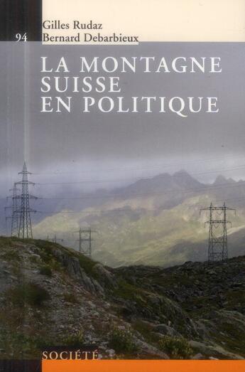 Couverture du livre « La montagne suisse en politique » de Gilles Rudaz et Bernard Debarbieux aux éditions Ppur