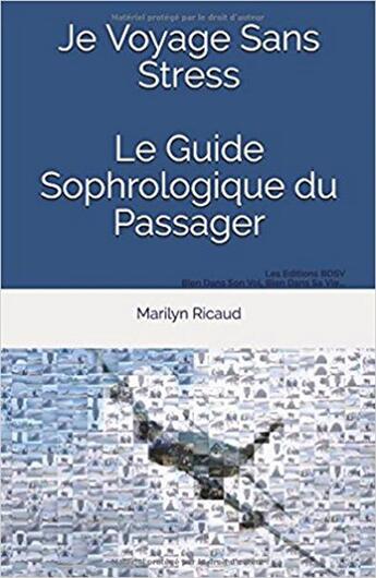 Couverture du livre « Je voyage sans stress - le guide sophrologique du passager » de Marilyn Ricaud aux éditions Marilyn Ricaud