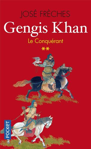 Couverture du livre « Gengis Khan Tome 2 ; le conquérant » de Jose Freches aux éditions Pocket
