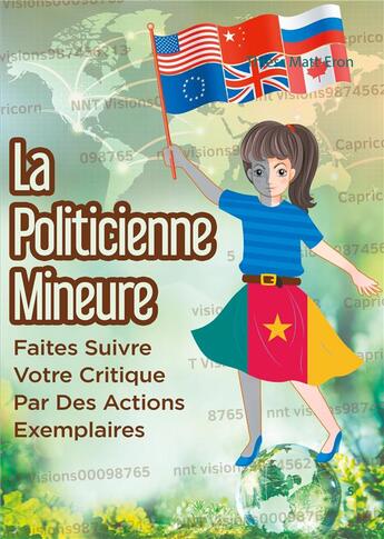 Couverture du livre « La politicienne mineure ; faites suivre votre critique par des actions exemplaires » de Thiess Matt-Eron aux éditions Books On Demand