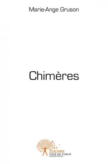 Couverture du livre « Chimeres » de Gruson Marie-Ange aux éditions Edilivre