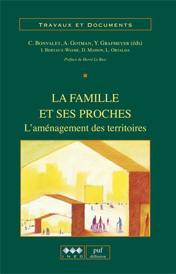 Couverture du livre « La famille et ses proches - l'amenagement des territoires » de Bertaux-Wiame I. aux éditions Ined