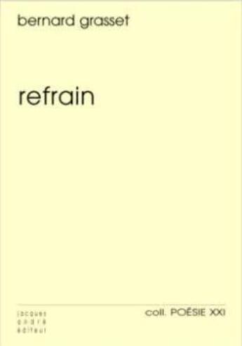 Couverture du livre « Refrain » de Bernard Grasset aux éditions Jacques Andre