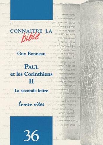 Couverture du livre « Paul et les corinthiens 2 la seconde lettre » de Guy Bonneau aux éditions Lumen Vitae