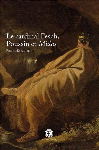 Couverture du livre « Le cardinal Fesch, Poussin et Midas » de Pierre Rosenberg aux éditions Fabelio