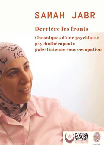 Couverture du livre « Derrière les fronts ; chroniques d'une psychiatre psychothérapeute palestinienne sous occupation » de Samah Jabr aux éditions Premiers Matins De Novembre