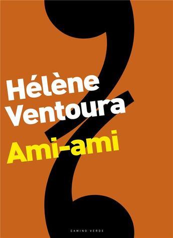 Couverture du livre « Ami-ami » de Helene Ventoura aux éditions Camino Verde