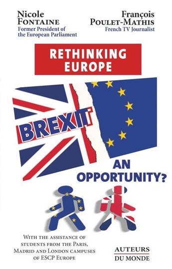 Couverture du livre « Brexit : an opportunity ? rethinking Europe » de Nicole Fontaine et Francois Poulet-Mathis aux éditions Auteurs Du Monde