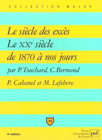 Couverture du livre « Siecle des exces - le vingtieme siecle de 1870 a nos jours (le) » de Touchard/Bermond/Cab aux éditions Belin Education