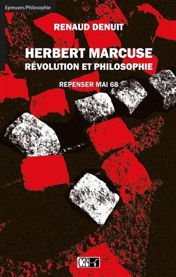 Couverture du livre « Herbert Marcuse, révolution et philosophie : repenser mai 68 » de Renaud Denuit aux éditions Du Cep