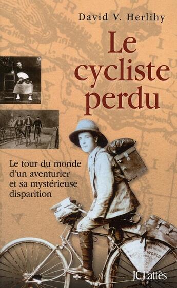 Couverture du livre « Le cycliste perdu » de David Herlihy aux éditions Lattes