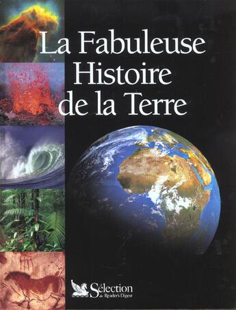 Couverture du livre « La fabuleuse histoire de la terre » de  aux éditions Selection Du Reader's Digest