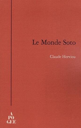 Couverture du livre « Le monde Soto » de Claude Herviou aux éditions Apogee
