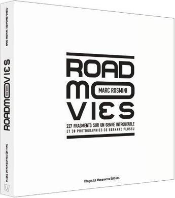 Couverture du livre « Road movies ; 227 fragments sur un genre introuvable » de Bernard Plossu et Marc Rosmini aux éditions Images En Manoeuvres