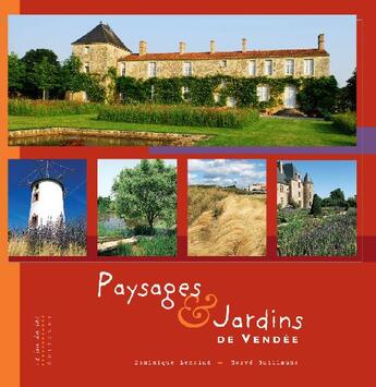 Couverture du livre « Paysages et jardins de Vendée » de Dominique Lenclud aux éditions Le Lou Du Lac
