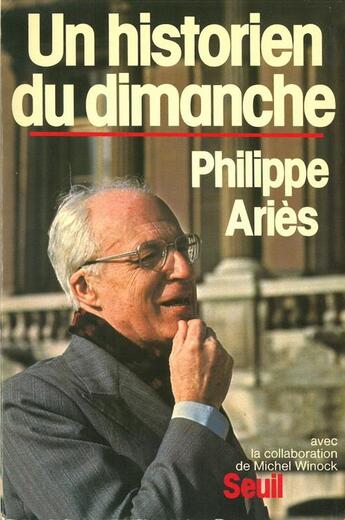 Couverture du livre « Un historien du dimanche » de Philippe Aries aux éditions Seuil
