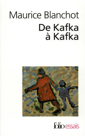 Couverture du livre « De Kafka à Kafka » de Maurice Blanchot aux éditions Folio